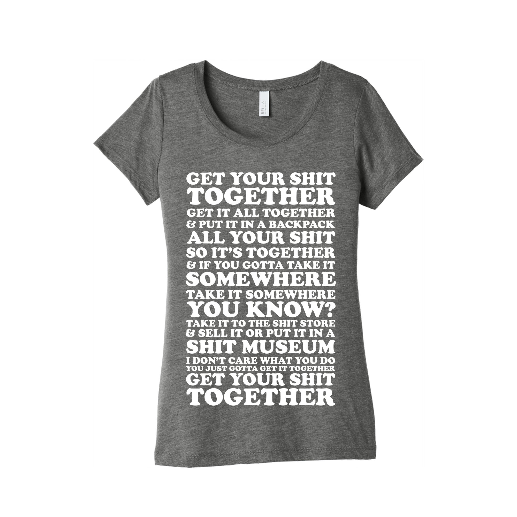 Get Your Shit Together Women's Triblend Tee